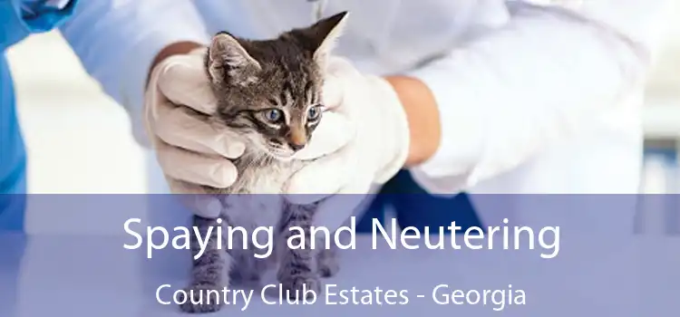 Spaying and Neutering Country Club Estates - Georgia